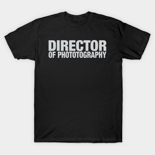 DP director of photography T-Shirt by Chris951nunez